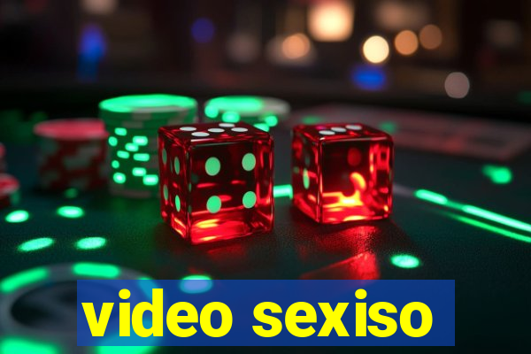 video sexiso